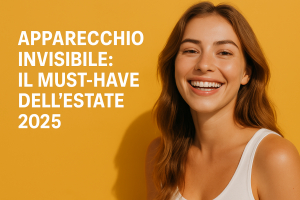 Apparecchio invisibile: il must-have dell’estate 2025