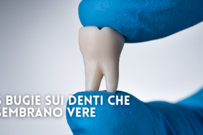 5 bugie sui denti che sembrano vere