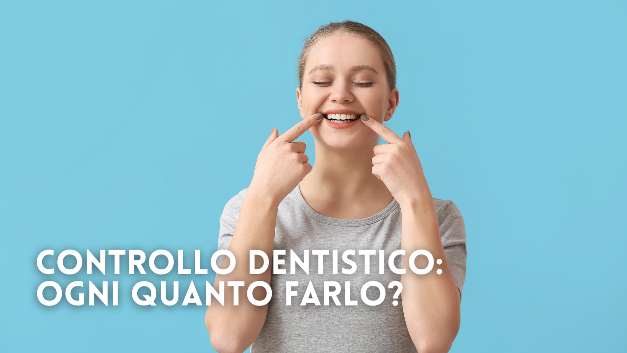 Controllo dentistico: ogni quanto farlo davvero?