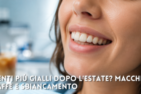 Denti più gialli dopo l’estate? Macchie, caffè e sbiancamento